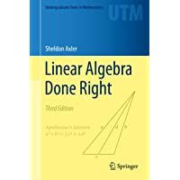 Linear Algebra Done Right (Undergraduate Texts in Mathematics)